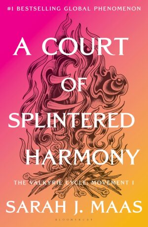A Court of Splintered Harmony (A Court of Thorns and Roses, 6)